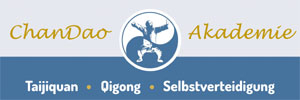 logo chandao.de
ChanDao Akademie
- Taijiquan - Qigong - Selbstverteidigung - logo chandao.de
ChanDao Akademie
- Taijiquan - Qigong - Selbstverteidigung -
