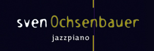 logo svenochsenbauer.de
Sven Ochsenbauer
Jazzpianist • Komponist • Arrangeur logo svenochsenbauer.de
Sven Ochsenbauer
Jazzpianist • Komponist • Arrangeur